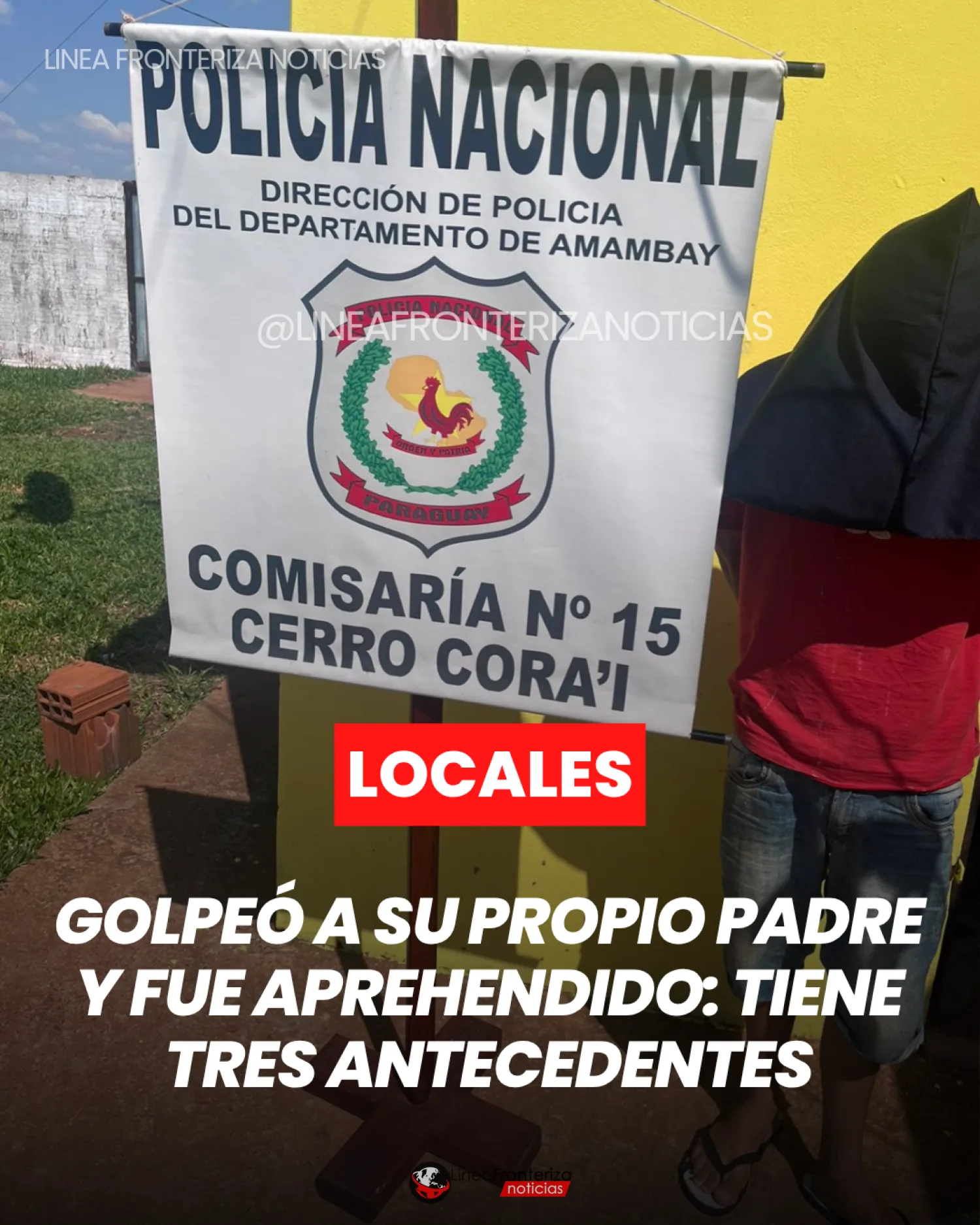 AGREDIÓ FÍSICAMENTE A SU PROPIO PADRE Y TERMINÓ APREHENDIDO: CUENTA CON TRES ANTECEDENTES